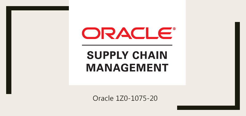 Latest update Oracle Supply Chain Management (SCM) 1Z0-1075-20 